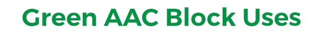 Green AAC Block Uses